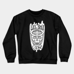 Long Black Coffee Skull Crewneck Sweatshirt